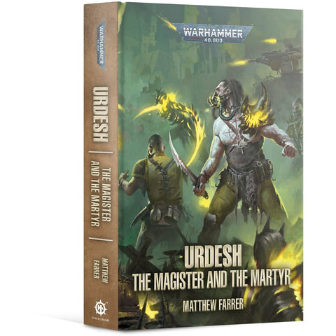 Black Library - Urdesh Book 2 - The Magister And The Martyr (HB)